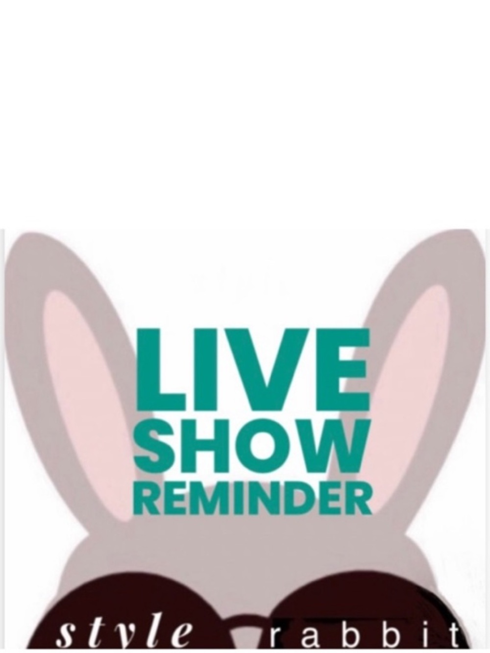 Live show reminder 🙌🏻🐇